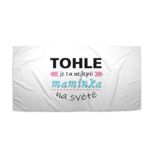 Ručník Tohle je ta nejlepší maminka na světě - 50x100 cm