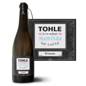 Prosecco Tohle je ta nejlepší maminka na světě: 0